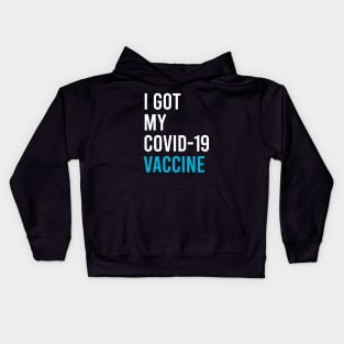 I got my covid-19 vaccine Kids Hoodie